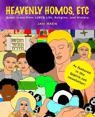 Heavenly Homos, Etc : Icônes queer de la vie, de la religion et de l'histoire des LGBTQ - Heavenly Homos, Etc: Queer Icons from LGBTQ Life, Religion and History