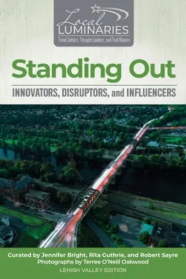 Se démarquer : Innovateurs, perturbateurs et influenceurs - Standing Out: Innovators, Disruptors, and Influencers