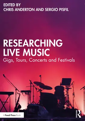 Recherche sur la musique vivante : Spectacles, tournées, concerts et festivals - Researching Live Music: Gigs, Tours, Concerts and Festivals