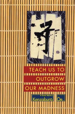 Apprenez-nous à dépasser notre folie : Quatre courts romans : Le jour où il essuiera lui-même mes larmes, Le stock de prix, Apprenez-nous à dépasser notre folie. - Teach Us to Outgrow Our Madness: Four Short Novels: The Day He Himself Shall Wipe My Tears Away, Prize Stock, Teach Us to Outgrow Our