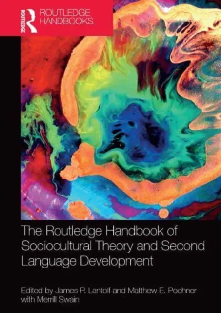 The Routledge Handbook of Sociocultural Theory and Second Language Development (Manuel Routledge sur la théorie socioculturelle et le développement des langues secondes) - The Routledge Handbook of Sociocultural Theory and Second Language Development