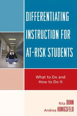 Différencier l'enseignement pour les élèves à risque : Ce qu'il faut faire et comment le faire - Differentiating Instruction for At-Risk Students: What to Do and How to Do It