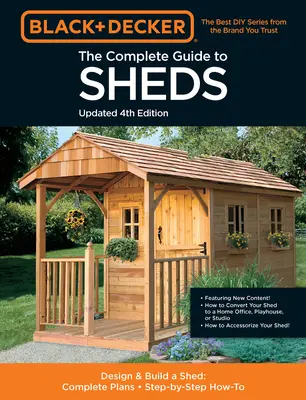 Le guide complet des abris mis à jour 4e édition : Concevoir et construire un abri de jardin : Plans complets, mode d'emploi étape par étape - The Complete Guide to Sheds Updated 4th Edition: Design and Build a Shed: Complete Plans, Step-By-Step How-To