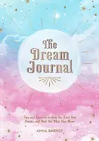 Journal des rêves - Suivez vos rêves et découvrez leur signification - Dream Journal - Track Your Dreams and Work Out What They Mean