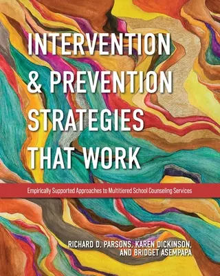 Stratégies d'intervention et de prévention qui fonctionnent : Approches empiriques des services de conseil scolaire à plusieurs niveaux - Intervention and Prevention Strategies That Work: Empirically Supported Approaches to Multitiered School Counseling Services