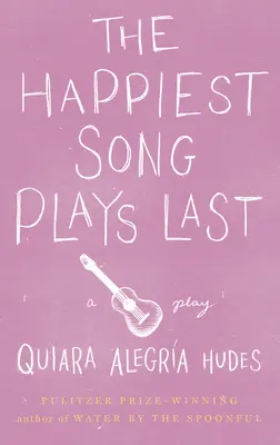 La chanson la plus heureuse joue en dernier - The Happiest Song Plays Last