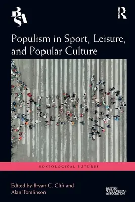 Le populisme dans le sport, les loisirs et la culture populaire - Populism in Sport, Leisure, and Popular Culture