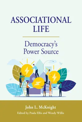 La vie associative : La source d'énergie de la démocratie - Associational Life: Democracy's Power Source