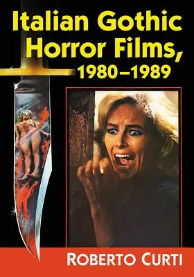 Films d'horreur gothiques italiens, 1980-1989 - Italian Gothic Horror Films, 1980-1989