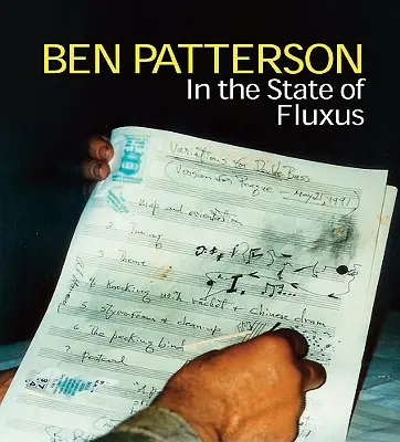 Ben Patterson : Dans l'état de Fluxus - Ben Patterson: In the State of Fluxus