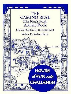 Livre d'activités sur le Camino Real - The Camino Real Activity Book
