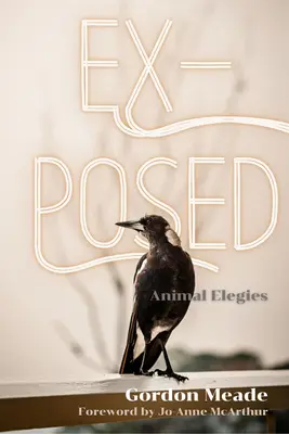 Ex-Posed : Élégies animales - Ex-Posed: Animal Elegies