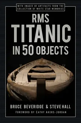 Le RMS Titanic en 50 objets - RMS Titanic in 50 Objects