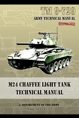 Manuel technique du char léger M24 Chaffee : TM 9-729 - M24 Chaffee Light Tank Technical Manual: TM 9-729