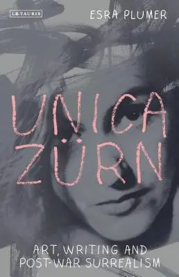 Unica Zrn : Art, écriture et surréalisme d'après-guerre - Unica Zrn: Art, Writing and Post-War Surrealism