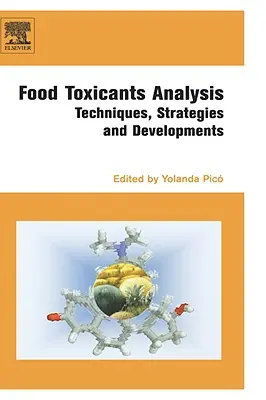 Analyse des toxiques alimentaires : Techniques, stratégies et développements - Food Toxicants Analysis: Techniques, Strategies and Developments