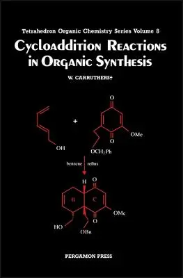 Réactions de cycloaddition en synthèse organique : Volume 8 - Cycloaddition Reactions in Organic Synthesis: Volume 8