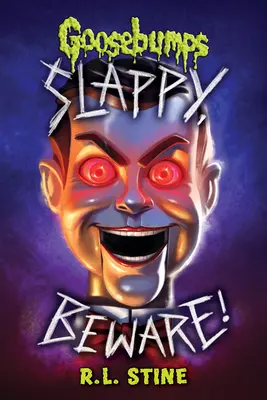 Slappy, méfie-toi ! (Édition spéciale de Chair de poule) - Slappy, Beware! (Goosebumps Special Edition)