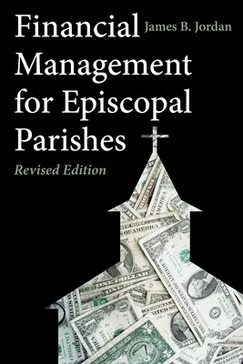 Gestion financière pour les paroisses épiscopales : Édition révisée - Financial Management for Episcopal Parishes: Revised Edition