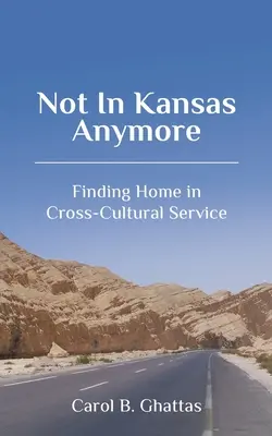Plus au Kansas : Se sentir chez soi dans le service interculturel - Not in Kansas Anymore: Finding Home in Cross-Cultural Service