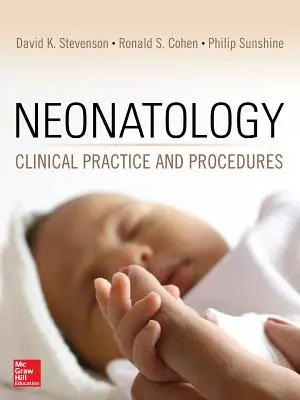 Néonatologie : Pratique et procédures cliniques - Neonatology: Clinical Practice and Procedures