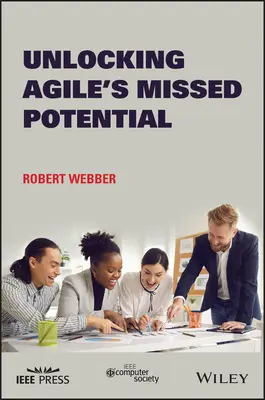 Débloquer le potentiel manqué de l'Agile - Unlocking Agile's Missed Potential