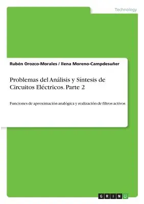 Problemas del Anlisis y Sntesis de Circuitos Elctricos. Parte 2 : Funciones de aproximacin analgica y realizacin de filtros activos - Problemas del Anlisis y Sntesis de Circuitos Elctricos. Parte 2: Funciones de aproximacin analgica y realizacin de filtros activos
