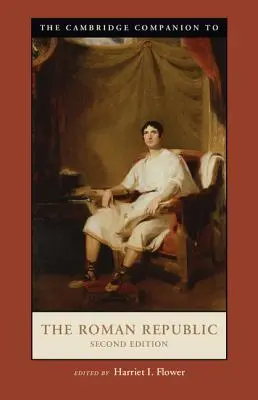 Le Cambridge Companion de la République romaine, deuxième édition - The Cambridge Companion to the Roman Republic, Second Edition