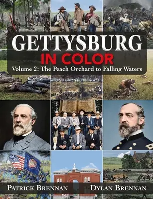 Gettysburg en couleur : Volume 2 : Du champ de blé à Falling Waters - Gettysburg in Color: Volume 2: The Wheatfield to Falling Waters