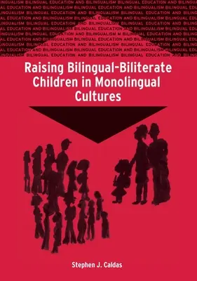 Élever des enfants bilingues et illettrés dans des cultures monolingues - Raising Bilingual-Biliterate Children in Monolingual Cultures