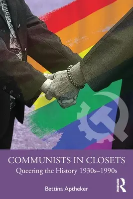 Les communistes dans les placards : Queering the History 1930-1990s - Communists in Closets: Queering the History 1930s-1990s
