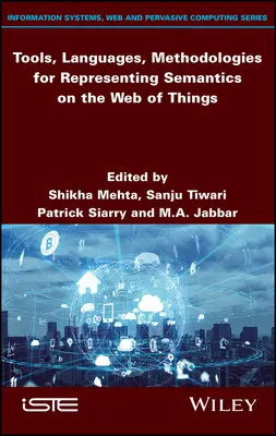 Outils, langages et méthodologies pour représenter la sémantique sur le Web des objets - Tools, Languages, Methodologies for Representing Semantics on the Web of Things