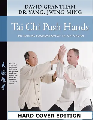 Les mains poussées du tai chi : La base martiale du tai chi chuan - Tai Chi Push Hands: The Martial Foundation of Tai Chi Chuan