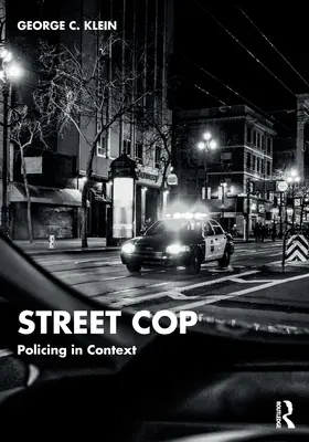 Flic de rue : la police en contexte - Street Cop: Policing in Context