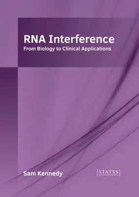 Interférence ARN : De la biologie aux applications cliniques - RNA Interference: From Biology to Clinical Applications