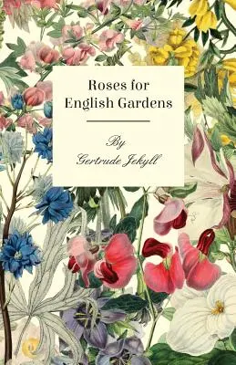 Roses pour les jardins anglais - Roses For English Gardens