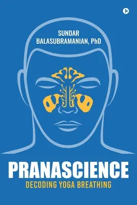 PranaScience : Décoder la respiration du yoga - PranaScience: Decoding Yoga Breathing