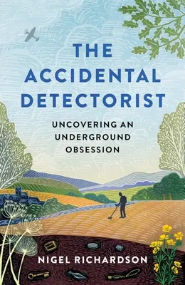 Détecteur accidentel : La découverte d'une obsession souterraine - Accidental Detectorist: Uncovering an Underground Obsession