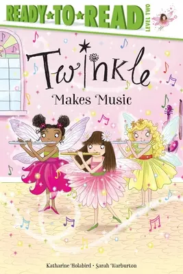 Twinkle fait de la musique : Prêt-à-lire niveau 2 - Twinkle Makes Music: Ready-To-Read Level 2