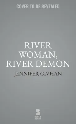 Femme du fleuve, démon du fleuve - River Woman, River Demon