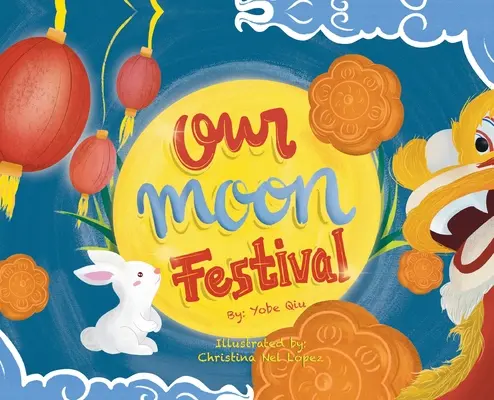 Notre fête de la lune - Our Moon Festival