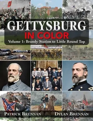 Gettysburg en couleur : Volume 1 : De Brandy Station au verger de pêches - Gettysburg in Color: Volume 1: Brandy Station to the Peach Orchard