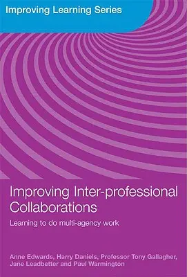 Améliorer les collaborations interprofessionnelles : Le travail multi-agences pour le bien-être des enfants - Improving Inter-Professional Collaborations: Multi-Agency Working for Children's Wellbeing