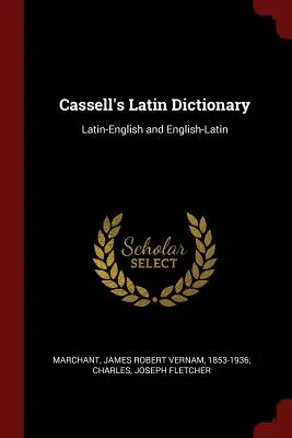 Cassell's Latin Dictionary : Latin-anglais et anglais-latin - Cassell's Latin Dictionary: Latin-English and English-Latin