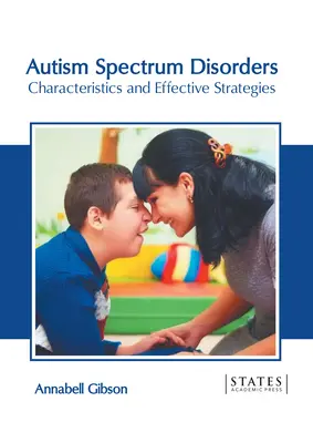 Les troubles du spectre autistique : Caractéristiques et stratégies efficaces - Autism Spectrum Disorders: Characteristics and Effective Strategies