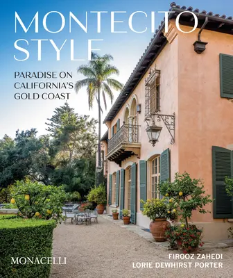 Montecito Style : Le paradis sur la Gold Coast californienne - Montecito Style: Paradise on California's Gold Coast