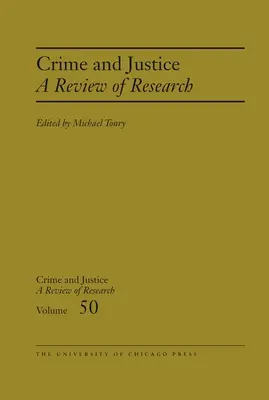 Crime et Justice, Volume 50 : Une revue de la recherchevolume 50 - Crime and Justice, Volume 50: A Review of Researchvolume 50