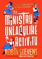 Le ministère des activités désagréables - Par l'auteur du best-seller MURDER MOST UNLADYLIKE (Le meurtre le plus désagréable) - Ministry of Unladylike Activity - From the bestselling author of MURDER MOST UNLADYLIKE