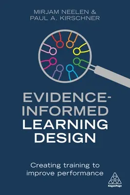 Conception d'apprentissage fondée sur des données probantes : Créer une formation pour améliorer les performances - Evidence-Informed Learning Design: Creating Training to Improve Performance