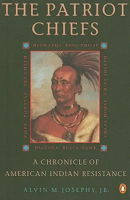 Les chefs patriotes : Chronique de la résistance des Indiens d'Amérique ; édition révisée - The Patriot Chiefs: A Chronicle of American Indian Resistance; Revised Edition